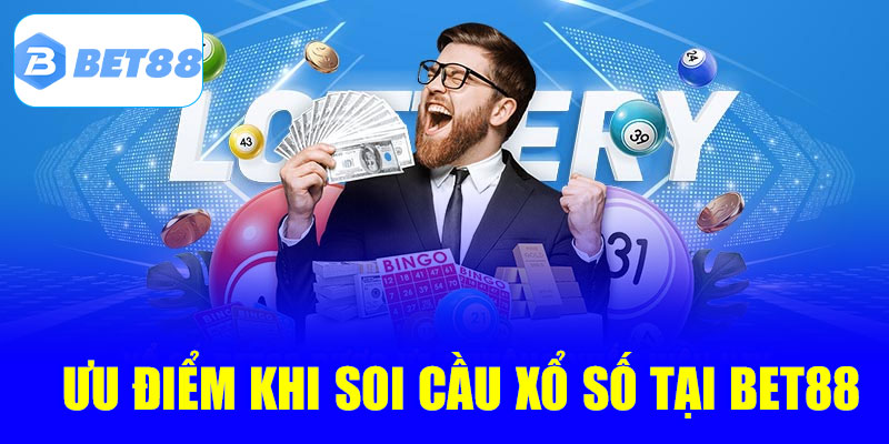 Ưu điểm nổi bật của soi cầu xổ số tại Bet88