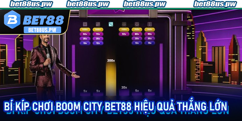 Bí kíp chơi Boom City Bet88 hiệu quả thắng lớn