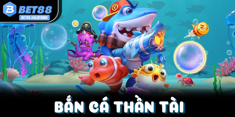 Bắn cá thần tài Bet88 – Thử vận may nhận thưởng lớn